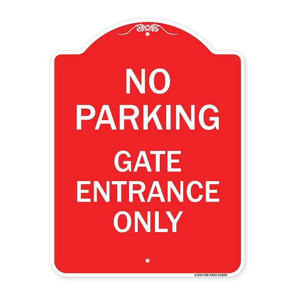 Signmission Designer Series No Parking Gate Entrance Only, Red & White Aluminum Sign, 18" x 24", RW-1824-23808 A-DES-RW-1824-23808 - main